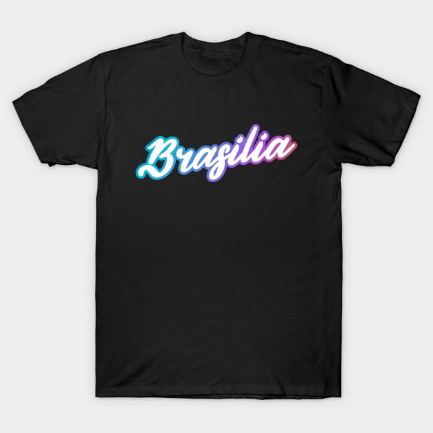 Brasilia: Brazil city name in white script font with cool bright outline T-Shirt by AtlasMirabilis